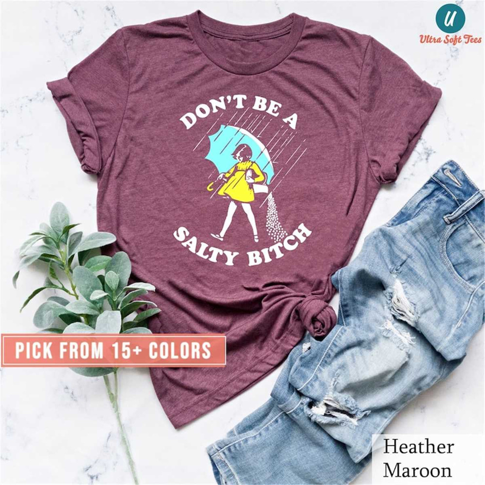 MR-2352023115220-dont-be-a-salty-bitch-shirt-gift-for-women-sarcastic-image-1.jpg