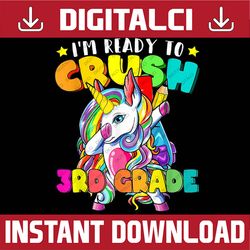 dabbing unicorn i'm ready to crush 3rd grade back to school png file sublimation
