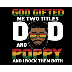 god gifted me two titles dad and poppy svg, fathers day svg, dad svg