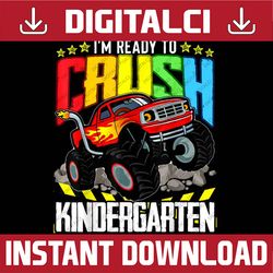 monster truck ready to crush kindergarten back to school png file sublimation