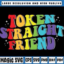 token straight friend gay pride men women lgbtq svg, lgbt pride svg, rainbow lgbtq svg, love is love, pride month gift f