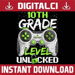 first day of 10th grade level unlocked, back to school png file sublimation