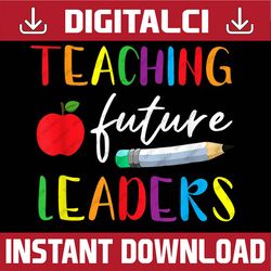 back to school teaching future leaders teacher life png file sublimation