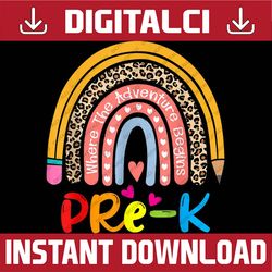 pre-k where the adventure begins teacher back to school png file sublimation