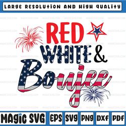 red white and boujee svg, boujee svg, 4th of july svg, fourth of july sublimation, fireworks svg, cricut cut file ,silho
