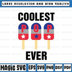 coolest pop ever svg, popsicle best dad ever svg, cool dad svg, dad gift svg, best dad ever svg, fathers day gift, funny