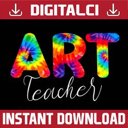art teacher tie dye back to school appreciation png file sublimation