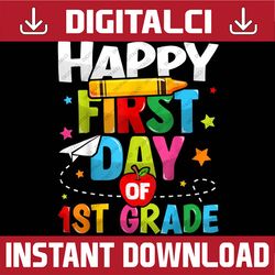 happy first day of 1st first grade back to school teachers png file sublimation