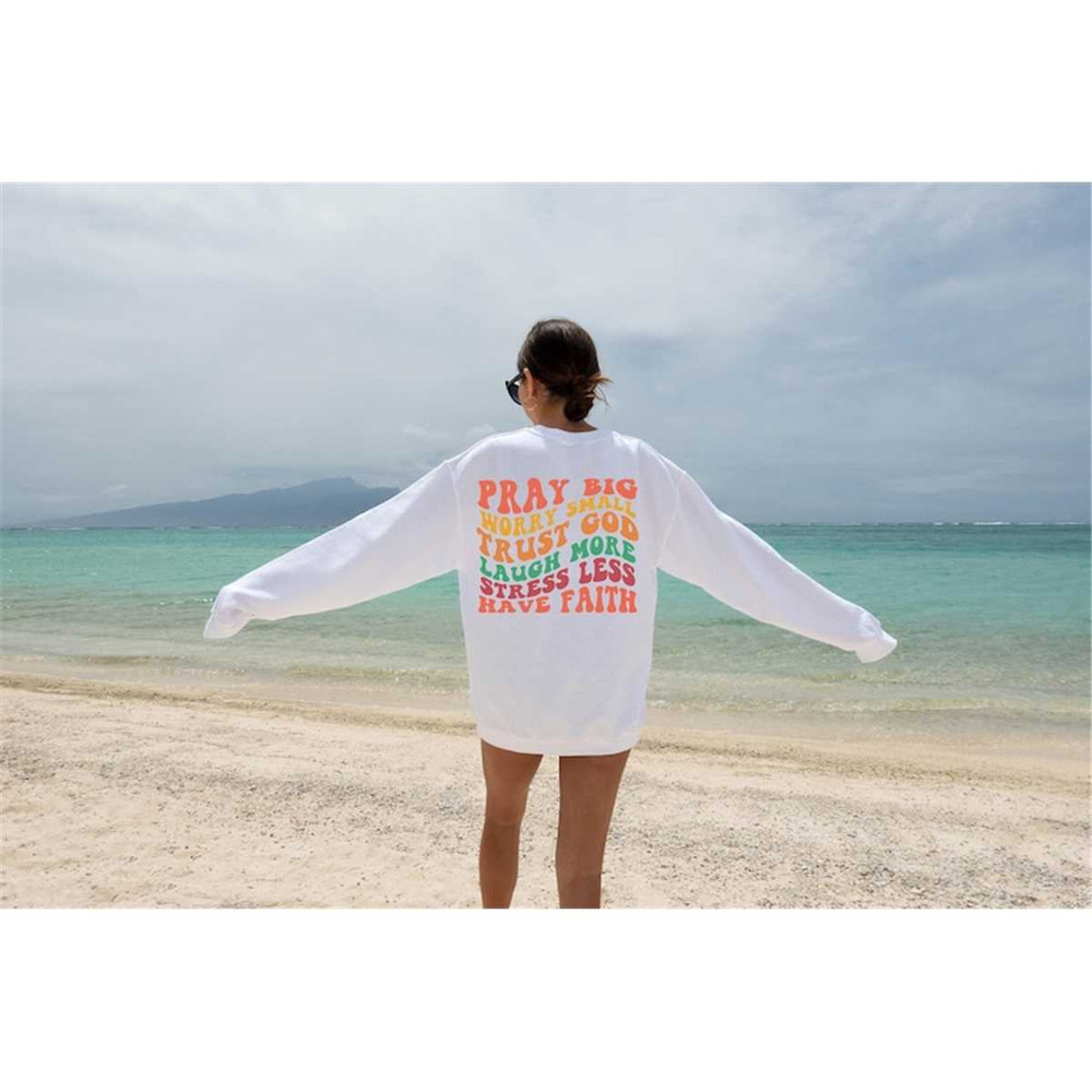 MR-2352023152728-pray-big-worry-small-trust-god-laugh-more-stress-less-have-image-1.jpg