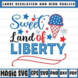 sweet land of liberty svg, 4th of july svg, independence day cut file for cricut and silhouette
