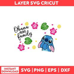 Ohana Means Family Full Wrap Svg, Ohana Means Family Svg, Stitch Svg - Digital File