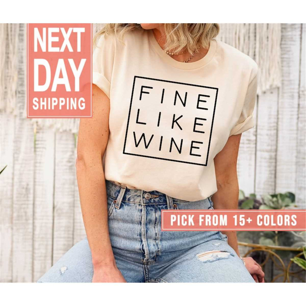 MR-23520231610-fine-like-wine-shirt-gift-for-wine-lover-wine-drinker-shirt-image-1.jpg