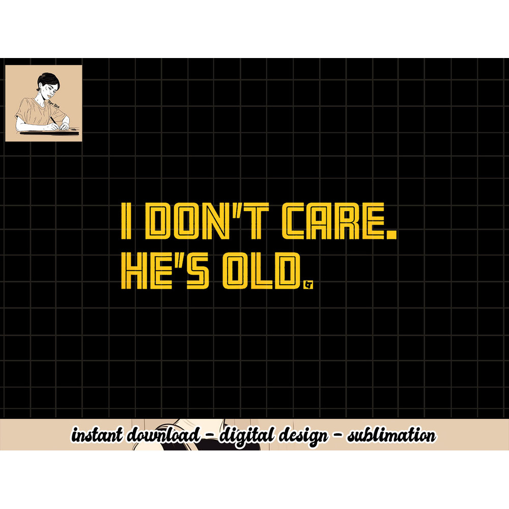 I Dont Care Hes Old - Memphis Basketball png, sublimation.jpg