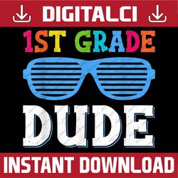 first grade dude 1st grade teachers students back to school png file sublimation