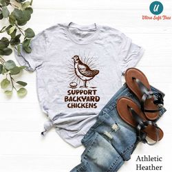 support backyard chicken shirt gift for farmers, chicken coop shirt, farm girl t-shirt, farmers market shirt, funny farm