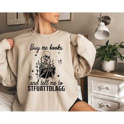 book shirt, buy me books & tell me to stfuattdlagg, book lover gift, reading sweatshirt, reader gift, reading lover gift
