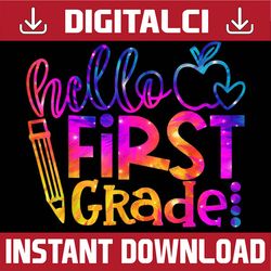 first 1st grade teacher first day back to school tie dye png file sublimation