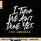 Los Angeles We Aint Done Yet png, sublimation.jpg