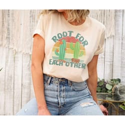 let's root for each other shirt for plant mom, plant lady shirt,mental health shirt,gardening shirt,best friend matching