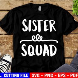 sister squad svg, funny sisters svg, kids svg, siblings, girl shirt svg, sister best friend svg files for cricut