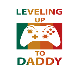 leveling up to daddy svg, fathers day svg, daddy svg, new daddy svg, dad level up svg, promoted to dad svg, daddy to be