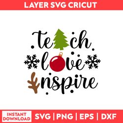 Teach Love Inspire Svg, Teacher Svg, Love Svg, Santa Claus Svg, Reindeer Svg, Christmas Svg - Digital File