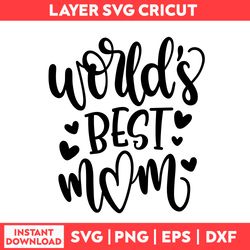 Worlds Best Mom Svg, Words Best Mommy Svg, Mommy Svg, Mom Svg, Mother's Day Svg - Digital File