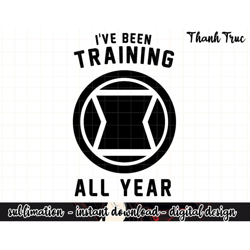 Marvel Avengers Black Widow I ve Been Training All Year Logo .jpg