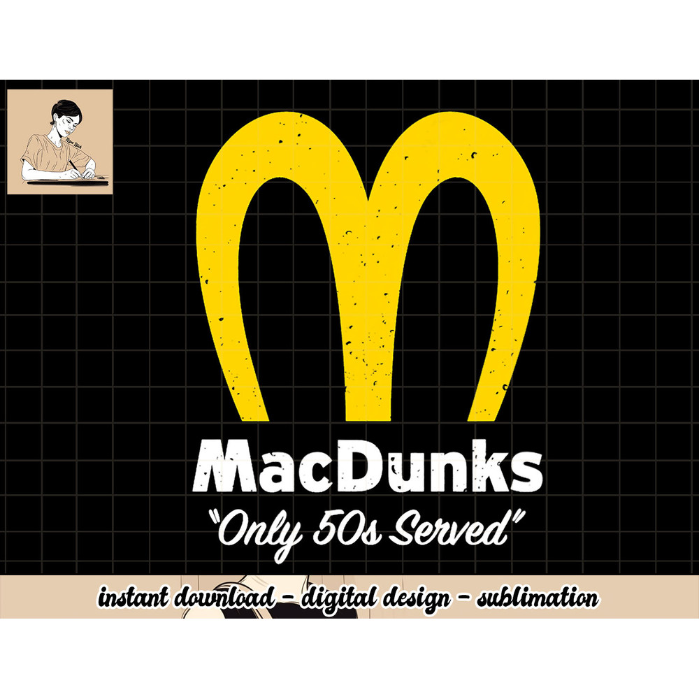 MacDunks Only 50s Served - Dunk Contest png, sublimation.jpg