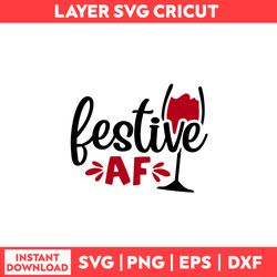 Festive AF Svg, Santa Claus Svg, Christmas Svg, Merry Christmas Svg - Digital File