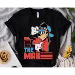disney a goofy movie 2 the max 90s t-shirt unisex adult t-shirt kid shirt gift for birthday toddler tee disneyland vacat
