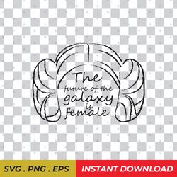 star wars princess leia the future is female svg, eps, png instant download