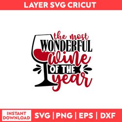 The Most Wonderful Wine Of The Year Svg, Gingerbread Svg, Christmas Svg, Merry Christmas Svg - Digital File