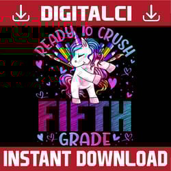 ready to crush fifth 5th grade back to school unicorn kids png file sublimation