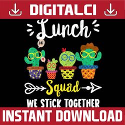 lunch squad, funny school cactus team lunch teacher crew png file sublimation