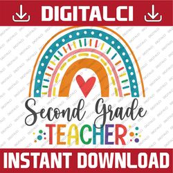Second Grade Teacher Funny Colorful Rainbow Back To School PNG File Sublimation