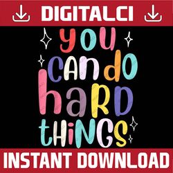 you can do hard things teacher back to school png file sublimation