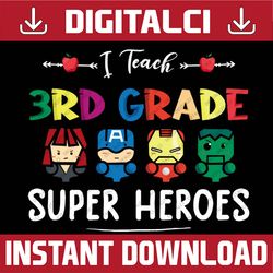 i teach 3rd grade superheroes back to school teacher png file sublimation