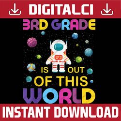 3rd grade is out of this world, cute students back to school png file sublimation