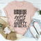 Gorgeous Girls Have Anxiety Attacks Tee