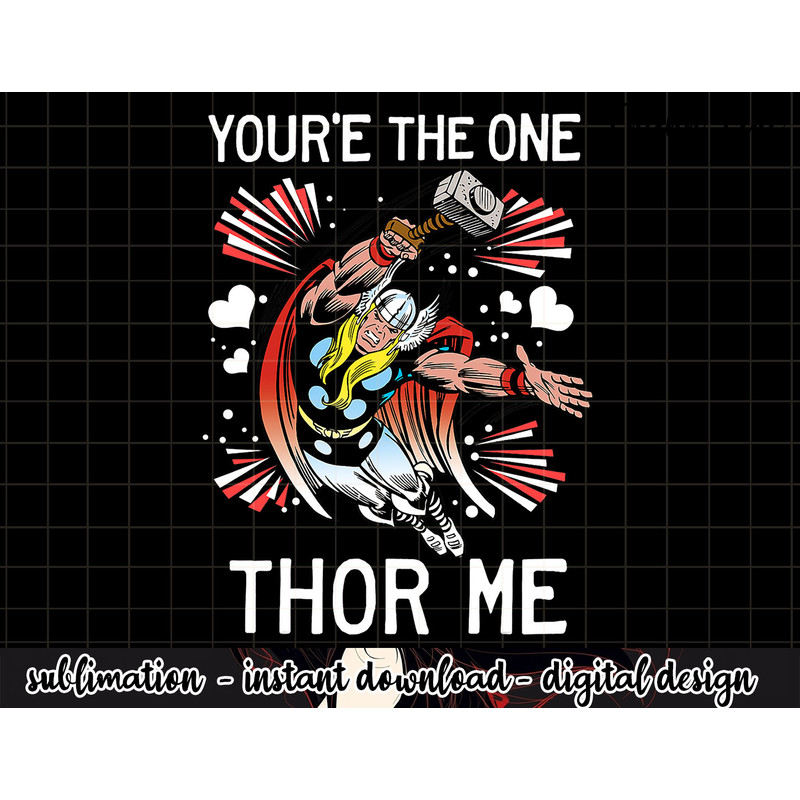 Marvel Thor You re The One Thor Me Valentine Graphic png, sublimation .jpg