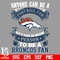 Anyone_Can_Be_A_Football_Fan,_But_it_Takes_an_wesome_person_to_be_a_Denver_Broncos_fan_Svg.jpg