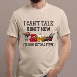 i can't talk right now i'm doing hot dad stuff png, funny fathers day png, dad stuff, tools, toolbox, beer, lawnmower, i
