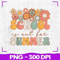 groovy schools out for summer png, last day of school png, teacher png, summer png, hello summer png, sublimation