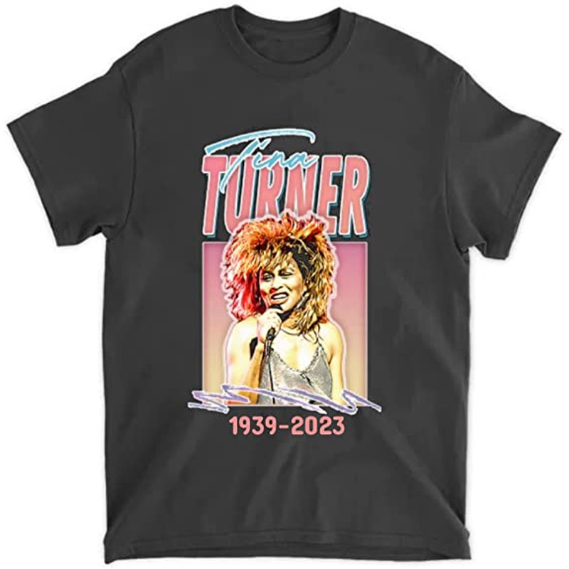 Tina Turner Shirt, RIP 1939 - 2023 Tina Turner Shirt, Tina Turner T-shirt for Men Women, Tina Turner Shirt for fan