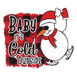 baby it's cold outside png design, christmas designs sublimation, buffalo plaid snowman png,silhouette svg fies
