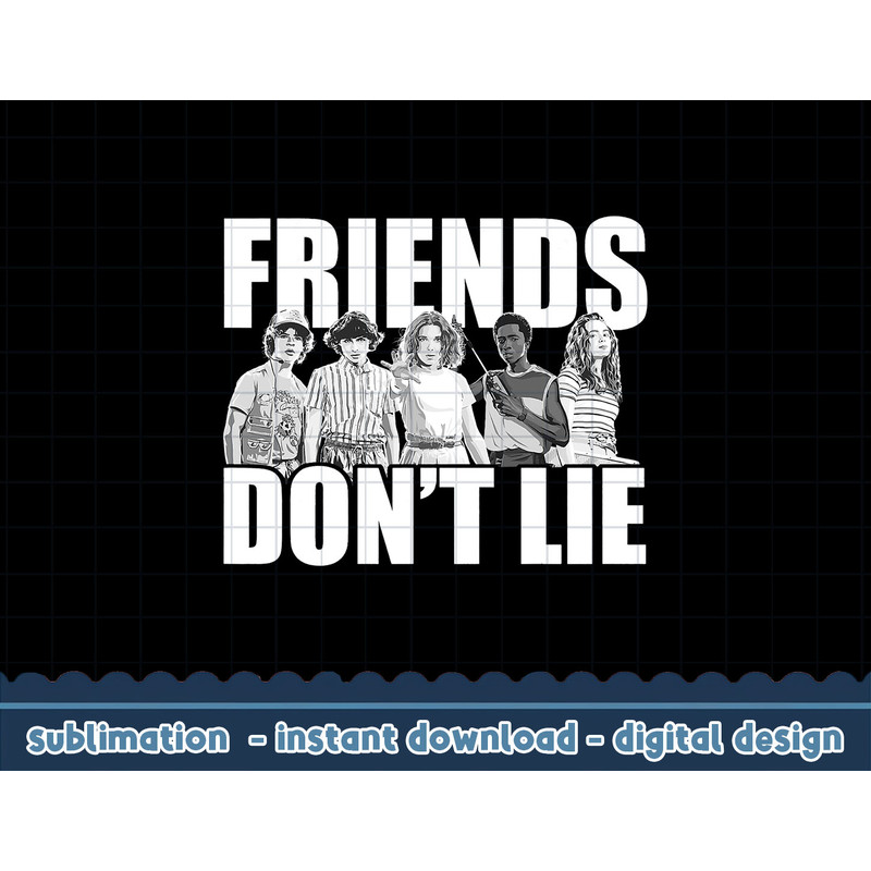 Netflix Stranger Things Friends Don t Lie Group Shot png,digital print.jpg