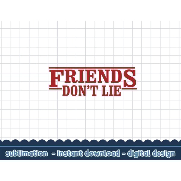 Netflix Stranger Things Friends Don t Lie Logo Style png,dig - Inspire ...