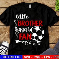 soccer brother svg, soccer svg, little brother biggest fan, boy soccer shirt svg, file for cricut & silhouette