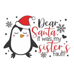 dear santa it was my sister's fault svg penguin svg christmas svg, silhouette svg fies